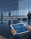 Secure Fund Management & Compliance